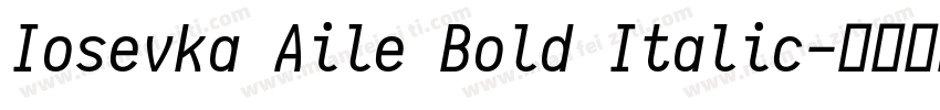 Iosevka Aile Bold Italic字体转换